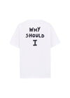 Why Should I Oversized T-Shirt