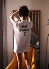 Why Should I Oversized T-Shirt