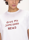 Give Me Some Good News Unisex T-Shirt